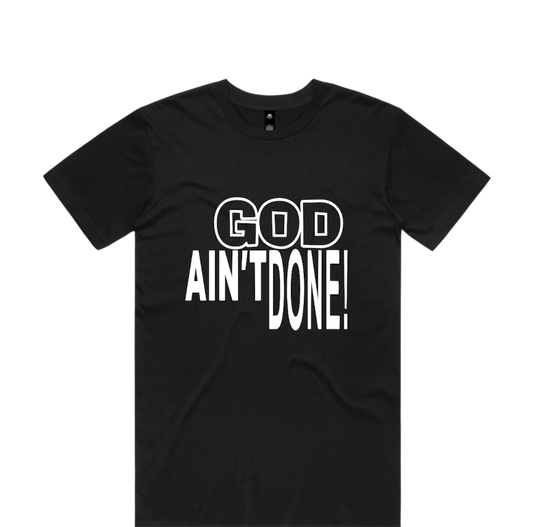God Ain’t Done T-Shirt